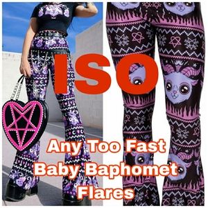 ISO Too Fast Baby Baphomet Flares